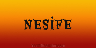 NESİFE