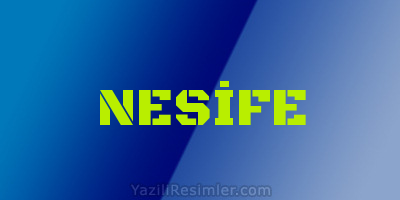 NESİFE