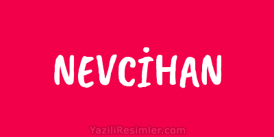 NEVCİHAN