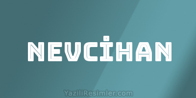 NEVCİHAN