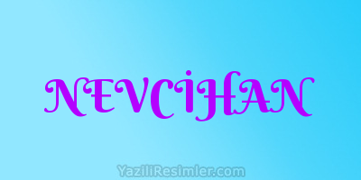 NEVCİHAN