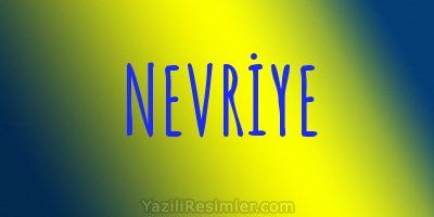 NEVRİYE