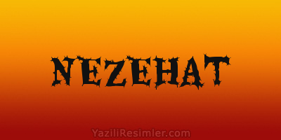 NEZEHAT