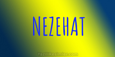 NEZEHAT