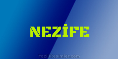 NEZİFE