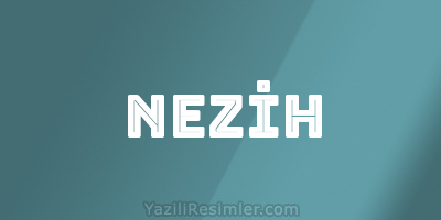 NEZİH