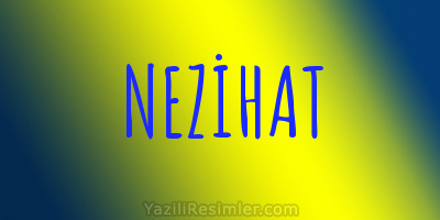 NEZİHAT