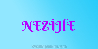 NEZİHE