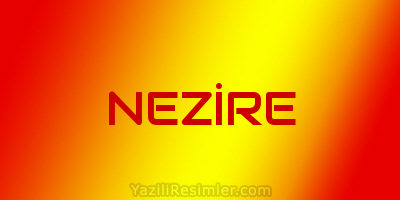 NEZİRE