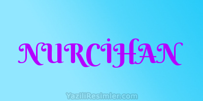 NURCİHAN