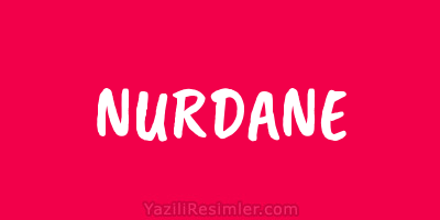 NURDANE