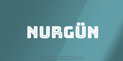 NURGÜN