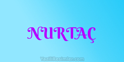 NURTAÇ