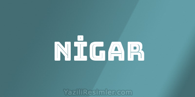 NİGAR