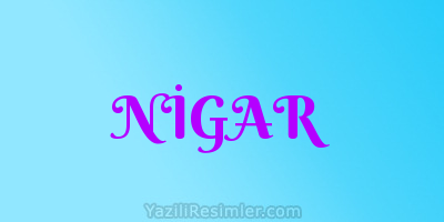 NİGAR