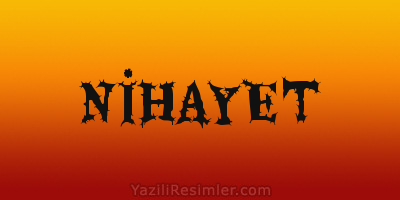 NİHAYET