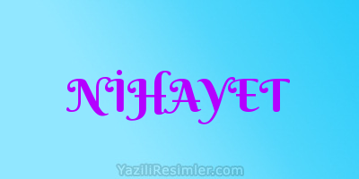 NİHAYET