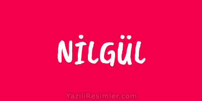 NİLGÜL