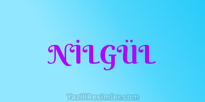 NİLGÜL