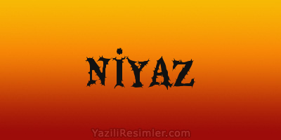 NİYAZ