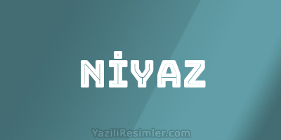 NİYAZ