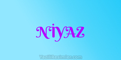 NİYAZ