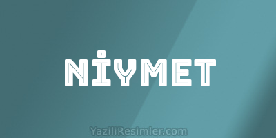 NİYMET