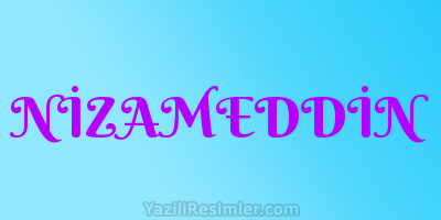 NİZAMEDDİN