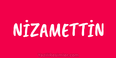 NİZAMETTİN