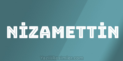 NİZAMETTİN