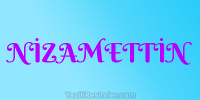 NİZAMETTİN