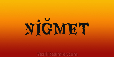 NİĞMET