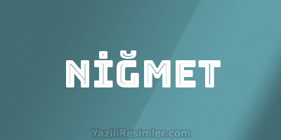 NİĞMET