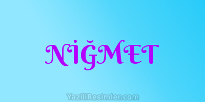 NİĞMET