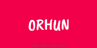 ORHUN