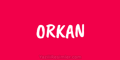 ORKAN