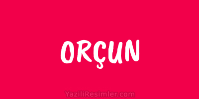 ORÇUN