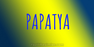 PAPATYA