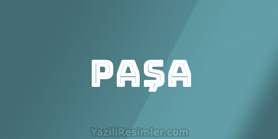 PAŞA