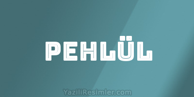 PEHLÜL