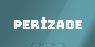 PERİZADE