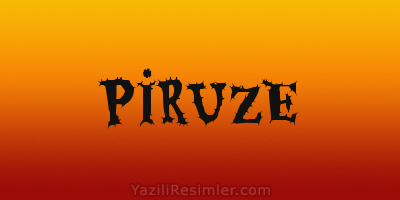 PİRUZE