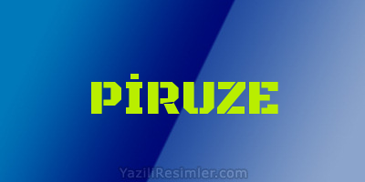 PİRUZE