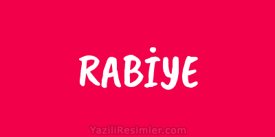 RABİYE