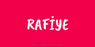 RAFİYE