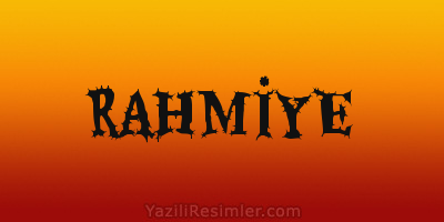 RAHMİYE