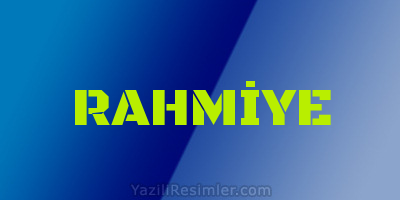 RAHMİYE