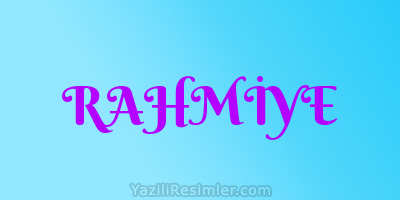 RAHMİYE