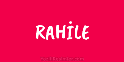 RAHİLE