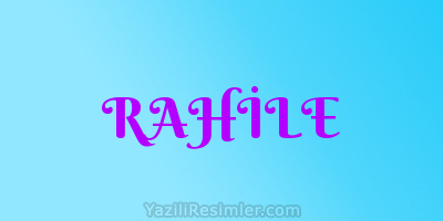 RAHİLE